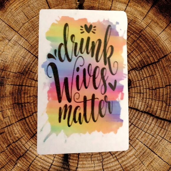 Drunk Wives Matter Fridge Magnet - Picture 1 of 2